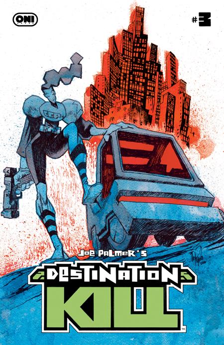 DESTINATION KILL #3 (OF 4) CVR C INC 1:10 JAMES HARREN FULL ART VAR Oni Press Joe Palmer Joe Palmer James Harren PREORDER