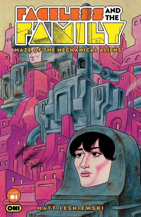 FACELESS AND THE FAMILY MAZE OF THE MECHANICAL ALIENS #1 (OF 4) CVR C NOAH BAILEY VAR Oni Press Matt Lesniewski Matt Lesniewski Noah Bailey PREORDER
