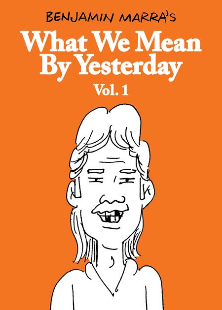 WHAT WE MEAN BY YESTERDAY TP VOL 1 (MR) Fantagraphics Benjamin Marra Benjamin Marra Benjamin Marra PREORDER
