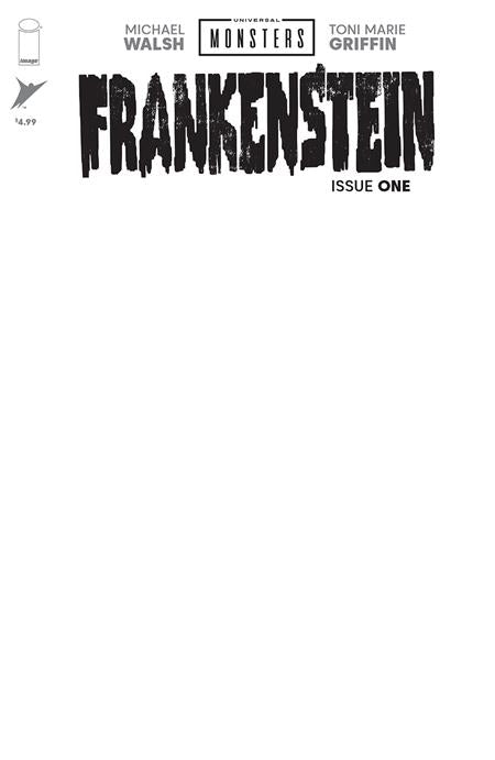 UNIVERSAL MONSTERS FRANKENSTEIN #1 (OF 4) CVR H BLANK SKETCH VAR Image Comics Michael Walsh Michael Walsh Blank Sketch PREORDER