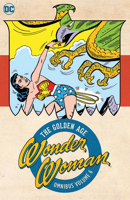 WONDER WOMAN THE GOLDEN AGE OMNIBUS HC VOL 06 DC Comics Robert Kanigher Harry G. Peter Irwin Hasen, Bernard Sachs PREORDER