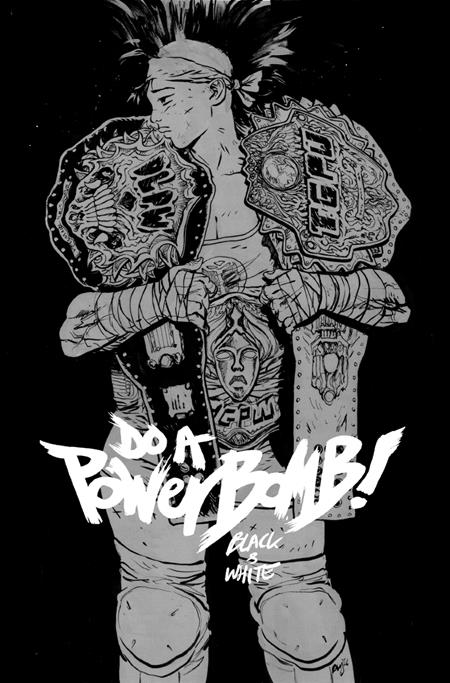 DO A POWERBOMB BLACK AND WHITE #3 (OF 3) CVR A DANIEL WARREN JOHNSON Image Comics Daniel Warren Johnson Daniel Warren Johnson Daniel Warren Johnson PREORDER