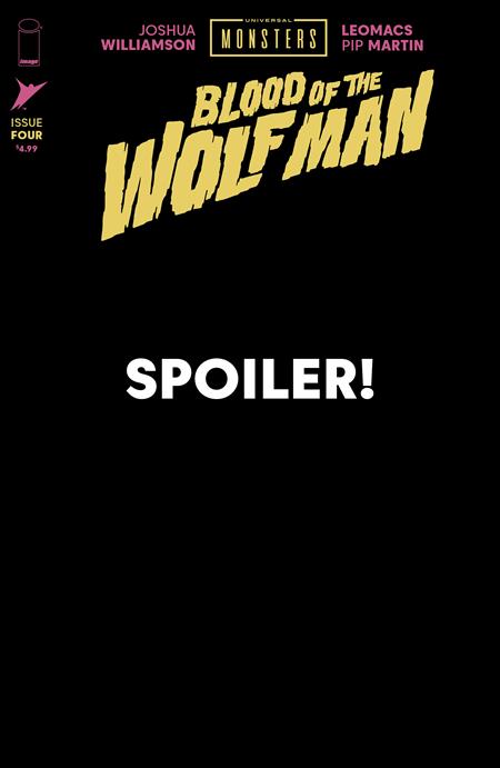 UNIVERSAL MONSTERS BLOOD OF THE WOLF MAN #4 (OF 4) CVR C INC 1:10 MARIA WOLF & MIKE SPICER CONNECTING COVER VAR Image Comics Joshua Williamson Leomacs, Pip Martin Maria Wolf, Mike Spicer PREORDER