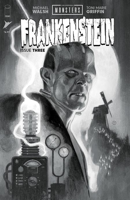 UNIVERSAL MONSTERS FRANKENSTEIN #3 (OF 4) CVR D INC 1:25 JULIAN TOTINO TEDESCO CLASSIC HORROR B&W VAR Image Comics Michael Walsh Michael Walsh, Toni Marie Griffin Julian Totino Tedesco PREORDER