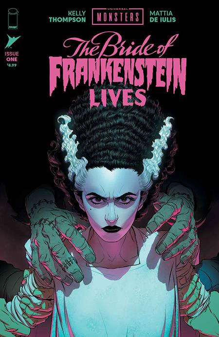 UNIVERSAL MONSTERS BRIDE OF FRANKENSTEIN LIVES #1 (OF 4) CVR A MATTIA DE IULIS Image Comics Kelly Thompson Mattia De Iulis Mattia De Iulis PREORDER