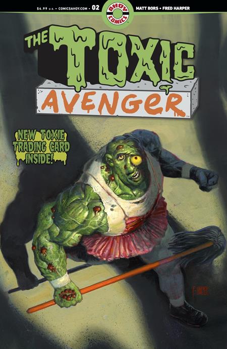 TOXIC AVENGER #2 (OF 5) CVR D FRED HARPER EXCLUSIVE TRADING CARD VAR (MR) Ahoy Matt Bors Fred Harper Fred Harper PREORDER