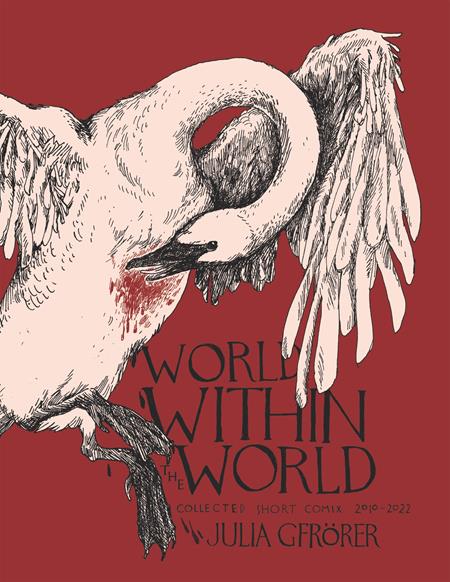 WORLD WITHIN THE WORLD HC COLLECTED MINICOMIX & SHORT WORKS 2010-2022 (MR) Fantagraphics Julia Gfrörer Julia Gfrörer Julia Gfrörer PREORDER