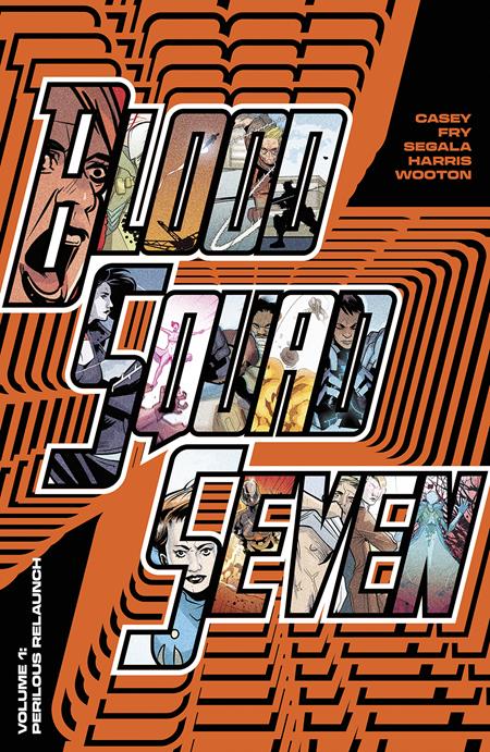 BLOOD SQUAD SEVEN TP VOL 01 PERILOUS RELAUNCH (MR) Image Comics Joe Casey Paul Fry Sonia Harris PREORDER