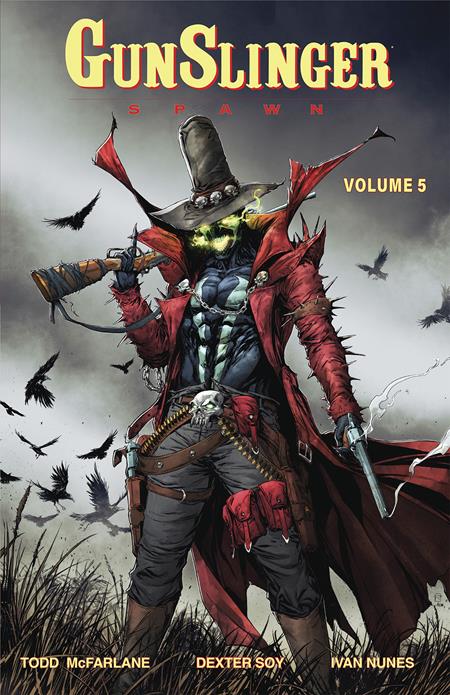 GUNSLINGER SPAWN TP VOL 05 Image Comics Todd McFarlane Dexter Soy, Carlo Barberi, Ivan Nunes Raymond Gay PREORDER