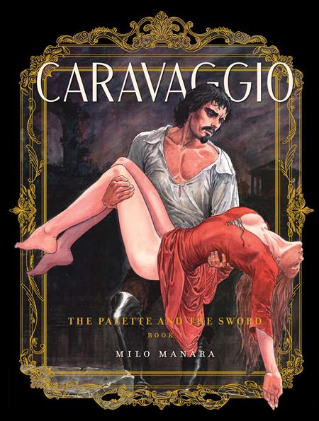 CARAVAGGIO TP THE PALETTE AND THE SWORD VOL 01 (MR) Fantagraphics Milo Manara Milo Manara Milo Manara PREORDER