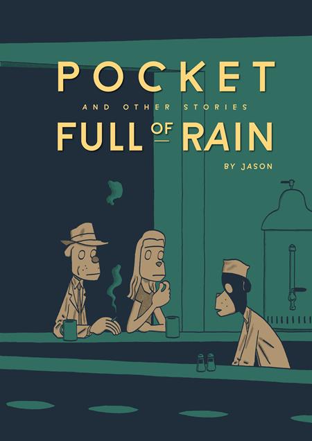 POCKET FULL OF RAIN AND OTHER STORIES EXPANDED EDITION HC (MR) Fantagraphics Underground Jason Jason Jason PREORDER