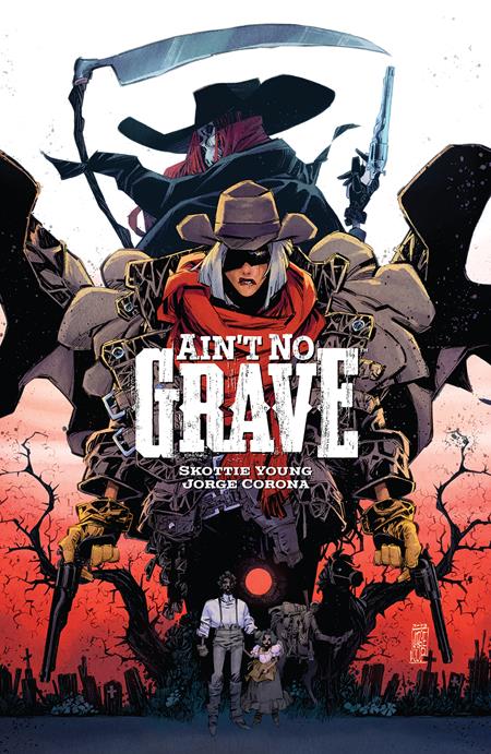 AINT NO GRAVE TP CVR A JORGE CORONA (MR) Image Comics Skottie Young Jorge Corona Jorge Corona PREORDER