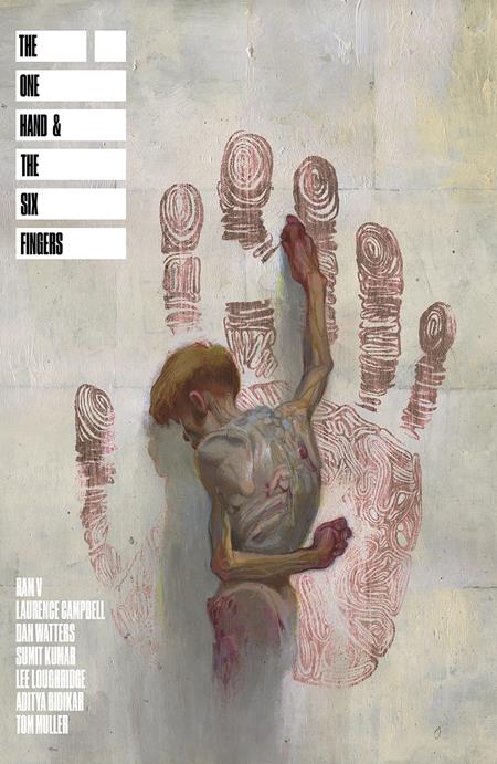 ONE HAND AND THE SIX FINGERS TP (MR) Image Comics Ram V, Dan Watters Laurence Campbell, Sumit Kumar, Lee Loughridge Anand Radhakrishnan PREORDER