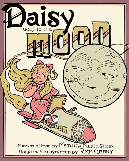 DAISY GOES TO THE MOON HC (MR) Fantagraphics Mathew Klickstein Rick Geary Rick Geary PREORDER