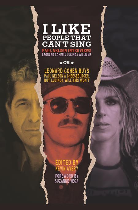 I LIKE PEOPLE THAT CANT SING HC PAUL NELSON INTERVIEWS LEONARD COHEN & LUCINDA WILLIAMS (MR) Fantagraphics Kevin Avery, Suzanne Vega   PREORDER