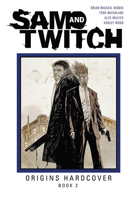 SPAWN SAM AND TWITCH ORIGINS HC BOOK 02 Image Comics Brian Michael Bendis, Todd McFarlane Clayton Crain, Jonathan Glapion, Jay Fotos, Drew Hutchinson Ashley Wood PREORDER