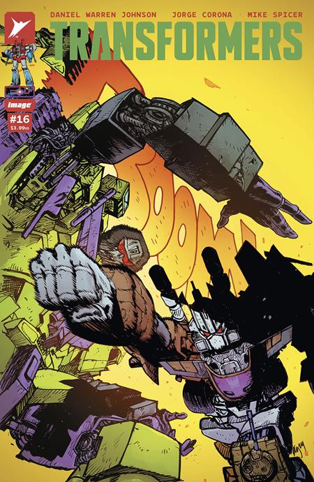 TRANSFORMERS #16 CVR A DANIEL WARREN JOHNSON & MIKE SPICER Image Comics Daniel Warren Johnson Jorge Corona, Mike Spicer Daniel Warren Johnson, Mike Spicer PREORDER