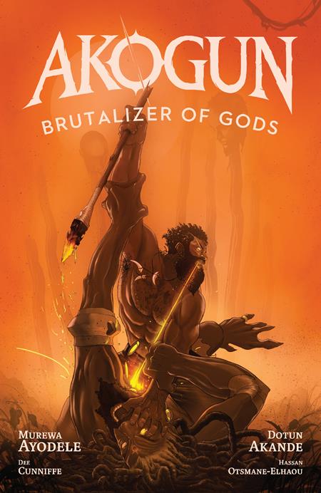 AKOGUN BRUTALIZER OF GODS TP (MR) Oni Press Murewa Ayodele, Dotun Akande Dotun Akande Dotun Akande PREORDER