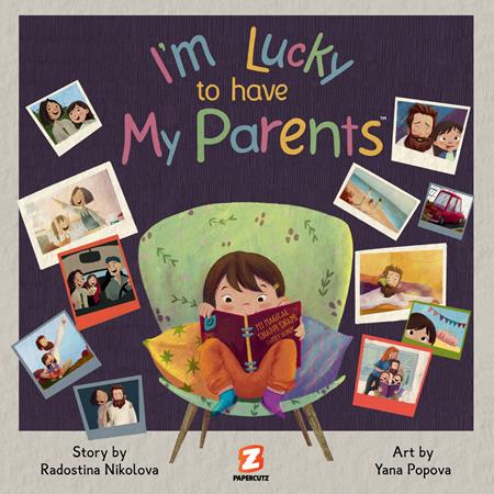 IM LUCKY TO HAVE MY PARENTS HC Papercutz Radostina Nikolova Yana Popova Yana Popova PREORDER