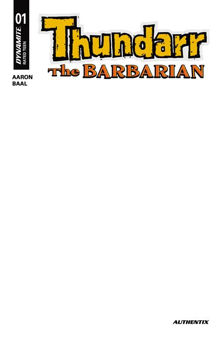 THUNDARR THE BARBARIAN #1 CVR G BLANK AUTHENTIX VAR DYNAMITE Entertainment Jason Aaron Kewber Baal Blank PREORDER