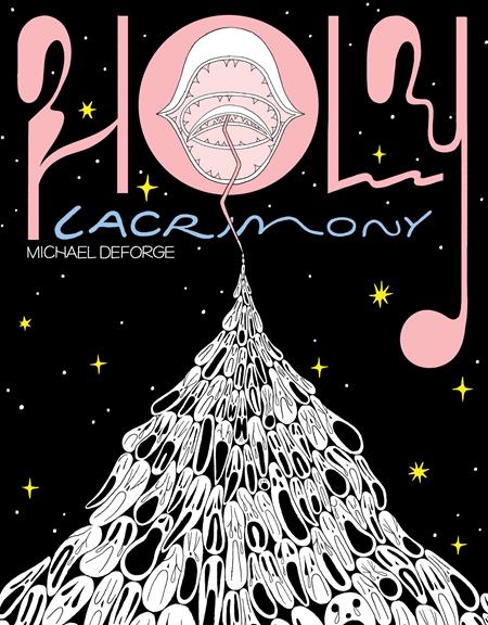 HOLY LACRIMONY HC (MR) Drawn & Quarterly Michael DeForge Michael DeForge Michael DeForge PREORDER