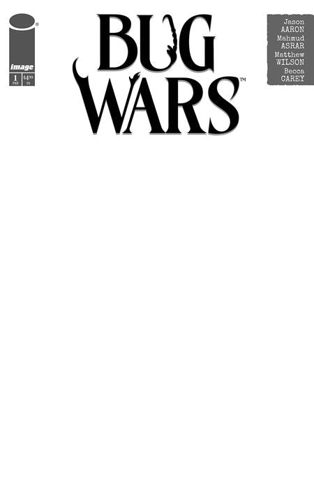 BUG WARS #1 (OF 6) CVR C BLANK SKETCH VAR (MR) Image Comics Jason Aaron Mahmud Asrar Blank Sketch PREORDER