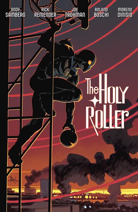 HOLY ROLLER TP (MR) Image Comics Rick Remender, Andy Samberg, Joe Trohman Roland Boschi Roland Boschi PREORDER