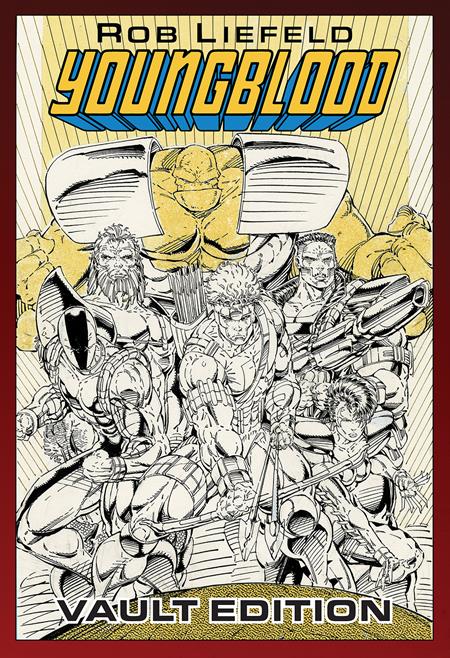 YOUNGBLOOD VAULT EDITION HC VOL 01 Image Comics Rob Liefeld Rob Liefeld Rob Liefeld PREORDER