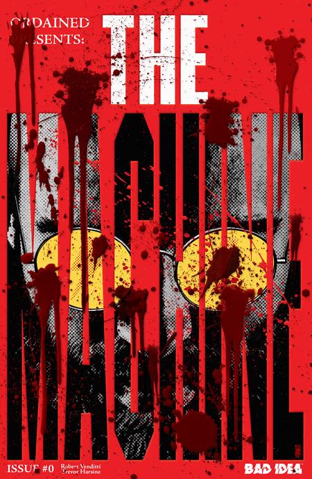 ORDAINED #0 (OF 3) THE MACHINE CVR E INC 1:50 JORGE FORNES BLOODY VAR BAD IDEA Robert Venditti Trevor Hairsine Jorge Fornes PREORDER