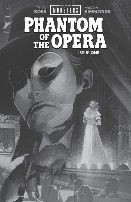 UNIVERSAL MONSTERS THE PHANTOM OF THE OPERA #1 (OF 4) CVR D INC 1:25 JOSHUA MIDDLETON B&W CLASSIC HORROR VAR Image Comics Tyler Boss Martin Simmonds Joshua Middleton PREORDER