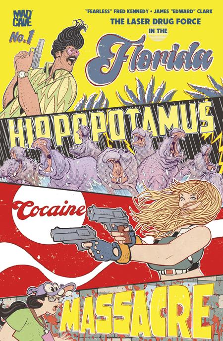 FLORIDA HIPPOPOTAMUS COCAINE MASSACRE #1 (OF 4) CVR A JAMES EDWARD CLARK (MR) Mad Cave Studios Fred Kennedy James Edward Clark James Edward Clark PREORDER