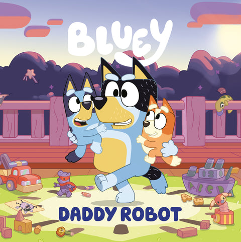Bluey: Daddy Robot Penguin Young Readers Group Penguin Young Readers Licenses  