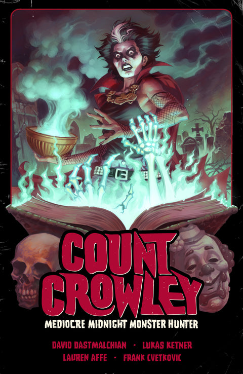 Count Crowley Volume 3: Mediocre Midnight Monster Hunter Dark Horse Comics David Dastmalchian Lukas Ketner 