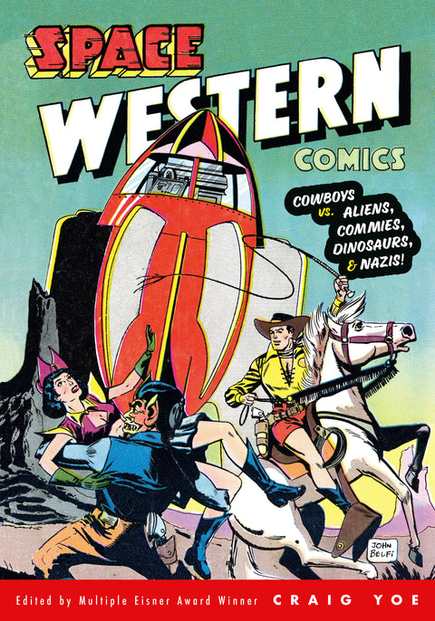 Space Western Comics: Cowboys vs. Aliens, Commies, Dinosaurs, & Nazis! Dark Horse Comics Walter Gibson John Belfi 