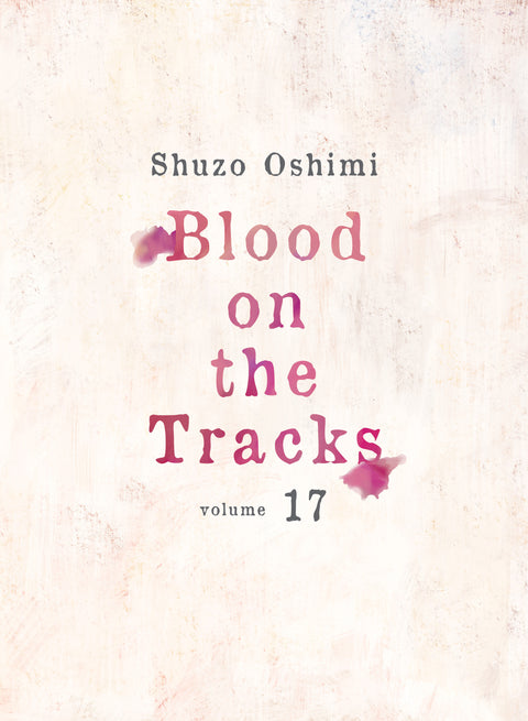 Blood on the Tracks 17 Kodansha USA Shuzo Oshimi  