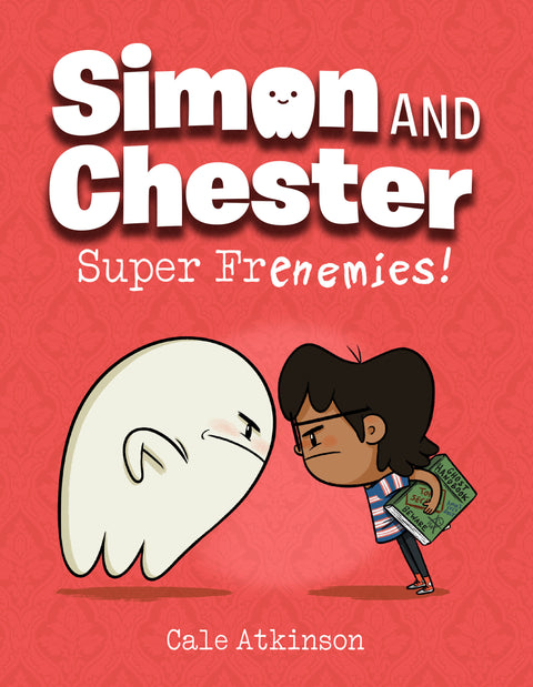 Super Frenemies! (Simon and Chester Book #5) Tundra Cale Atkinson  