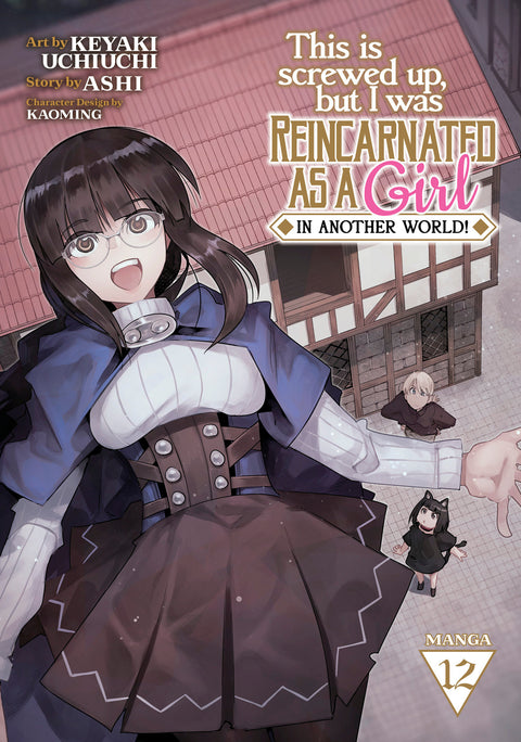 This Is Screwed Up, but I Was Reincarnated as a GIRL in Another World! (Manga) Vol. 12 Seven Seas Entertainment Ashi Keyaki Uchiuchi 
