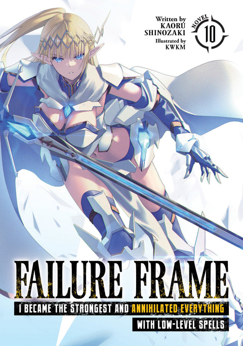 Failure Frame: I Became the Strongest and Annihilated Everything With Low-Level Spells (Light Novel) Vol. 10 Seven Seas Entertainment Kaoru Shinozaki KWKM 