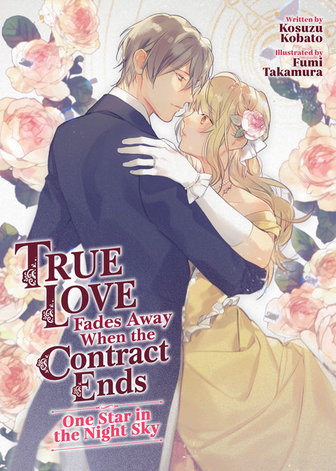 True Love Fades Away When the Contract Ends - One Star in the Night Sky (Light Novel) Seven Seas Entertainment Kosuzu Kobato Fumi Takamura 