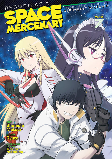 Reborn as a Space Mercenary: I Woke Up Piloting the Strongest Starship! (Manga) Vol. 7 Seven Seas Entertainment Ryuto Shuinichi Matsui 
