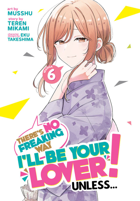 There's No Freaking Way I'll be Your Lover! Unless... (Manga) Vol. 6 Seven Seas Entertainment Teren  Mikami Musshu 